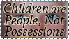 Children are people, Not possessions